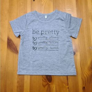 Toddler Girls Grey T-Shirt Quote " Be Pretty "